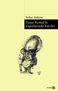Yaşar Kemal’in Yapıtlarında Kürtler                                                                                                                                                                                                                            
