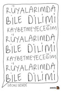 Rüyalarımda Bile Dilimi Kaybetmeyeceğim                                                                                                                                                                                                                        