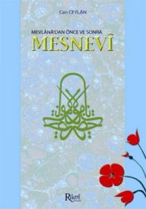 Mevlana’dan Önce ve Sonra Mesnevi                                                                                                                                                                                                                              