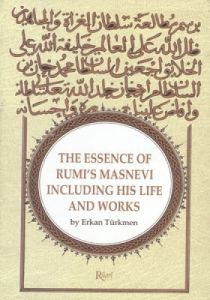 The Essence Of Rumi’s Masnevi Including His Life A                                                                                                                                                                                                             