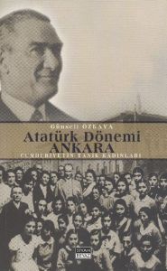 Atatürk Dönemi Ankara                                                                                                                                                                                                                                          