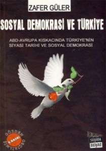 Sosyal Demokrasi ve Türkiye                                                                                                                                                                                                                                    