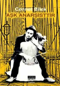 Aşk Anarşisttir                                                                                                                                                                                                                                                