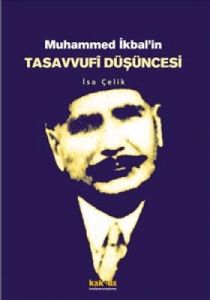 Muhammed İkbal’in Tasavvufi Düşüncesi                                                                                                                                                                                                                          