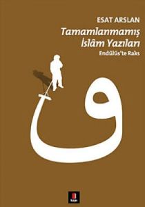 Tamamlanmamış İslam Yazıları                                                                                                                                                                                                                                   