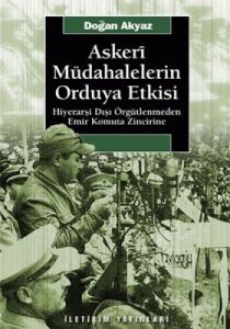 Askeri Müdahalelerin Orduya Etkisi                                                                                                                                                                                                                             