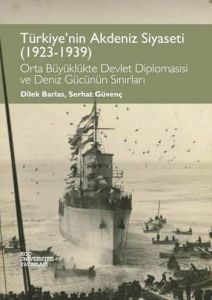 Türkiye’nin Akdeniz Siyaseti (1923, 1939)                                                                                                                                                                                                                      