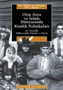 Orta Asya ve İslam Dünyasında Kimlik Politikaları                                                                                                                                                                                                              