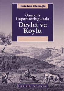 Osmanlı İmparatorluğu’nda Devlet ve Köylü                                                                                                                                                                                                                      
