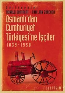 Osmanlı’dan Cumhuriyet Türkiye’sine İşçiler 1839-1                                                                                                                                                                                                             