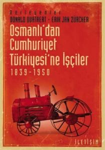 Osmanlı’dan Cumhuriyet Türkiye’sine İşçiler 1839-1                                                                                                                                                                                                             
