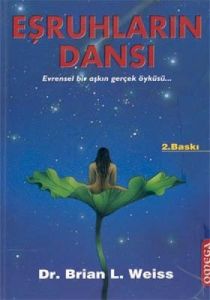Eşruhların Dansı: Evrensel Bir Aşkın Gerçek Öyküsü                                                                                                                                                                                                             