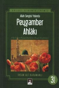 Allah Sevgisi Yolunda Peygamber Ahlakı                                                                                                                                                                                                                         