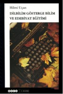 Dilbilim Göstergebilim ve Edebiyat                                                                                                                                                                                                                             