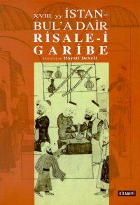 18. yy İstanbul’a Dair Risale-i Garibe                                                                                                                                                                                                                         
