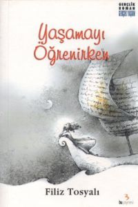 Yaşamayı Öğrenirken                                                                                                                                                                                                                                            