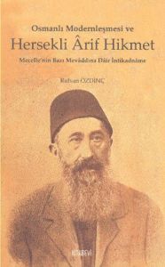 Osmanlı Modernleşmesi ve Hersekli Arif Hikmet                                                                                                                                                                                                                  