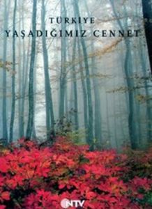Türkiye :Yaşadığımız Cennet                                                                                                                                                                                                                                    