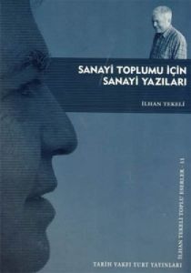 Sanayi Toplumu İçin Sanayi Yazıları                                                                                                                                                                                                                            