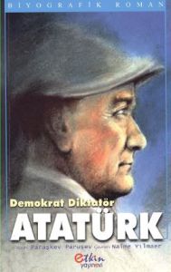 Demokrat Diktatör Atatürk                                                                                                                                                                                                                                      
