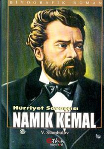 Hürriyet Savaşçısı Namık Kemal                                                                                                                                                                                                                                 