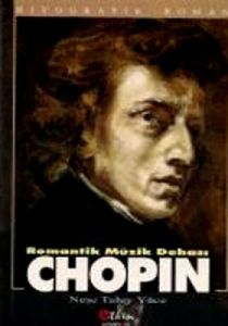 Romantik Müzik Dehası Chopın                                                                                                                                                                                                                                   