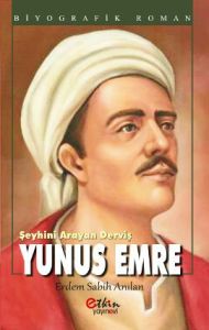 Şeyhini Arayan Derviş Yunus Emre                                                                                                                                                                                                                               