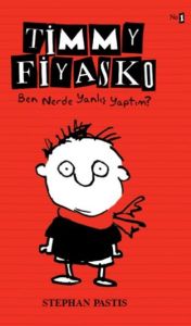 Timmy Fiyasko Ben Nerde Yanlış Yaptım?                                                                                                                                                                                                                         