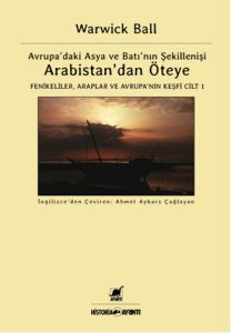 Arabistan’dan Öteye Cilt 1                                                                                                                                                                                                                                     