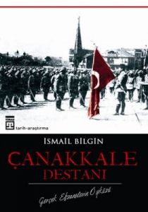 Çanakkale Destanı / Gerçek Efsanalerin Öyküsü                                                                                                                                                                                                                  