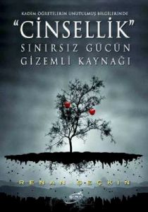 Cinsellik Sınırsız Gücün Gizemli Kaynağı                                                                                                                                                                                                                       