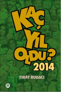 Kaç Yıl Oldu? 2014                                                                                                                                                                                                                                             
