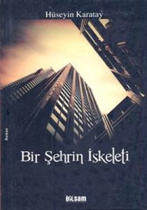 Bir Şehrin İskeleti                                                                                                                                                                                                                                            