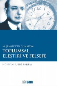 M. Şemseddin Günaltay: Toplumsal Eleştiri ve Felse                                                                                                                                                                                                             