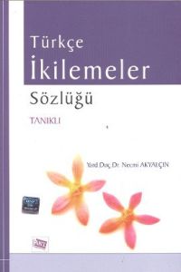 Türkçe İkilemeler Sözlüğü                                                                                                                                                                                                                                      