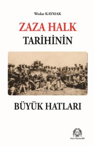 Zaza Halk Tarihinin Büyük Hatları                                                                                                                                                                                                                              