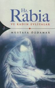 Hz. Rabia Ve Kadın Evliyalar                                                                                                                                                                                                                                   