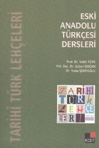 Eski Anadolu Türkçesi Dersleri                                                                                                                                                                                                                                 