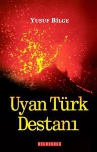 Uyan Türk Destanı                                                                                                                                                                                                                                              