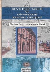 Kentleşme Tarihi ve Diyarbakır Kentsel Gelişimi                                                                                                                                                                                                                