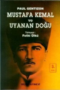 Mustafa Kemal ve Uyanan Doğu                                                                                                                                                                                                                                   