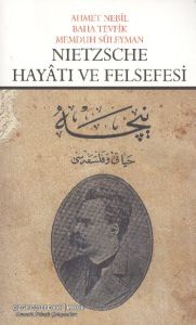 Nietzsche Hayatı ve Felsefesi                                                                                                                                                                                                                                  