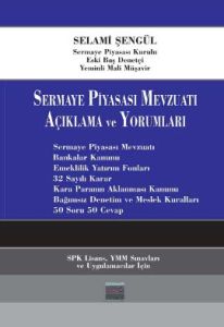Sermaye Piyasası Mevzuatı Açıklama ve Yorumlama                                                                                                                                                                                                                
