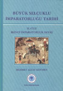 Büyük Selçuklu İmparatorluğu Tarihi 2. Cilt                                                                                                                                                                                                                    