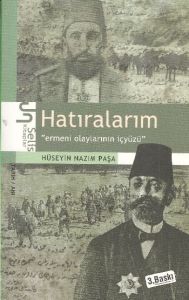 Hatıralarım Ermeni Olaylarının İçyüzü                                                                                                                                                                                                                          