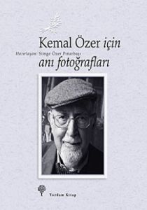 Kemal Özer İçin Anı Fotoğrafları                                                                                                                                                                                                                               