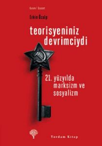 Teorisyeniniz Devrimciydi                                                                                                                                                                                                                                      