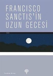 Francisco Sanctis’in Uzun Gecesi                                                                                                                                                                                                                               