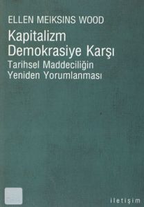 Kapitalizm Demokrasiye Karşı                                                                                                                                                                                                                                   