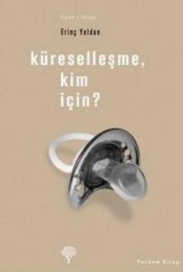 Küreselleşme, Kim İçin ?                                                                                                                                                                                                                                       